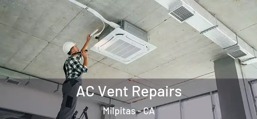 AC Vent Repairs Milpitas - CA