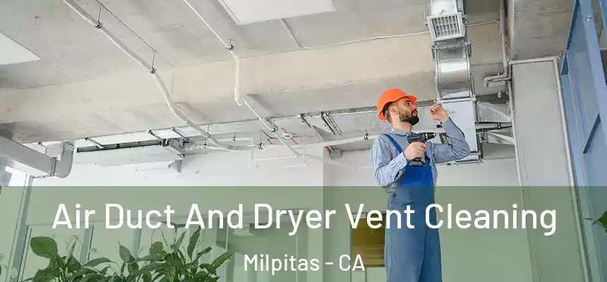 Air Duct And Dryer Vent Cleaning Milpitas - CA