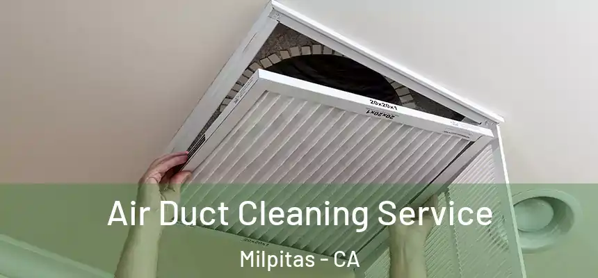 Air Duct Cleaning Service Milpitas - CA