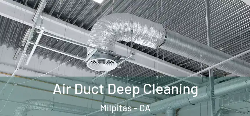 Air Duct Deep Cleaning Milpitas - CA