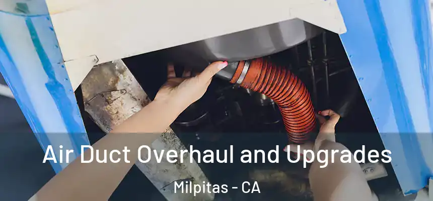 Air Duct Overhaul and Upgrades Milpitas - CA