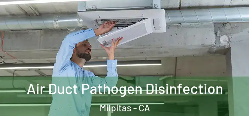 Air Duct Pathogen Disinfection Milpitas - CA