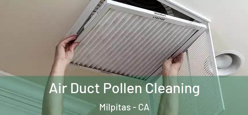 Air Duct Pollen Cleaning Milpitas - CA