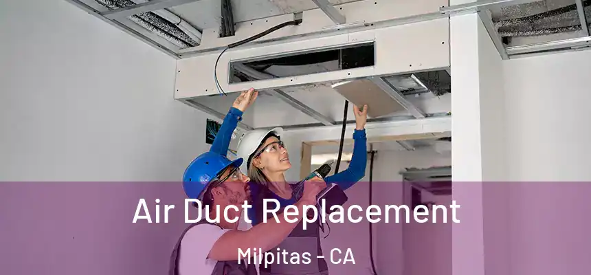 Air Duct Replacement Milpitas - CA