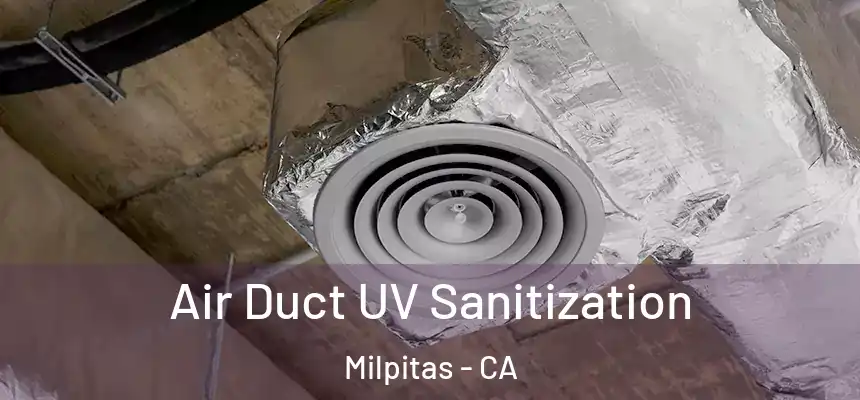 Air Duct UV Sanitization Milpitas - CA