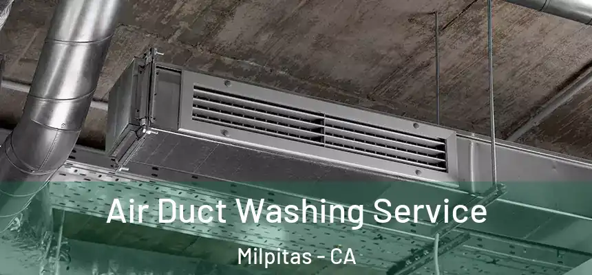 Air Duct Washing Service Milpitas - CA