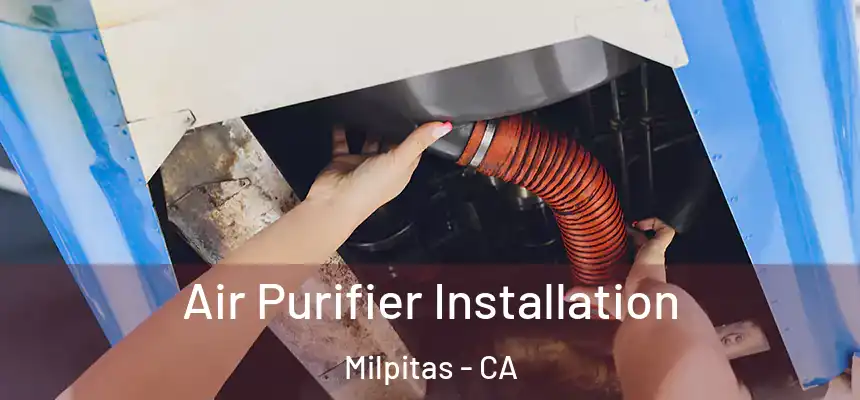 Air Purifier Installation Milpitas - CA