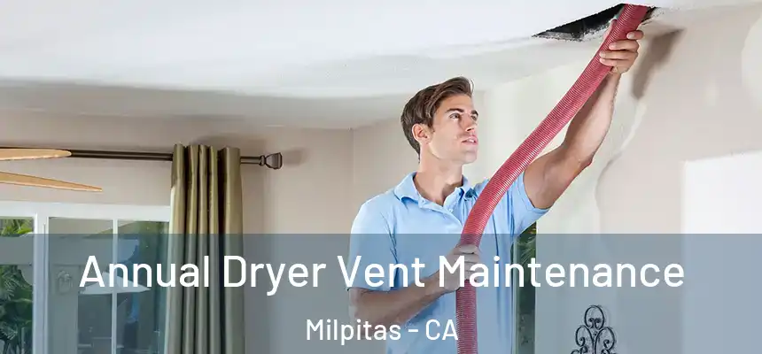 Annual Dryer Vent Maintenance Milpitas - CA