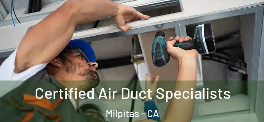 Certified Air Duct Specialists Milpitas - CA