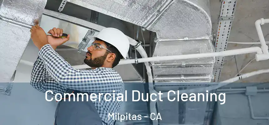 Commercial Duct Cleaning Milpitas - CA