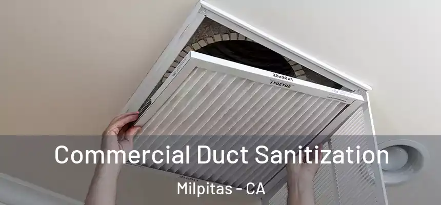 Commercial Duct Sanitization Milpitas - CA