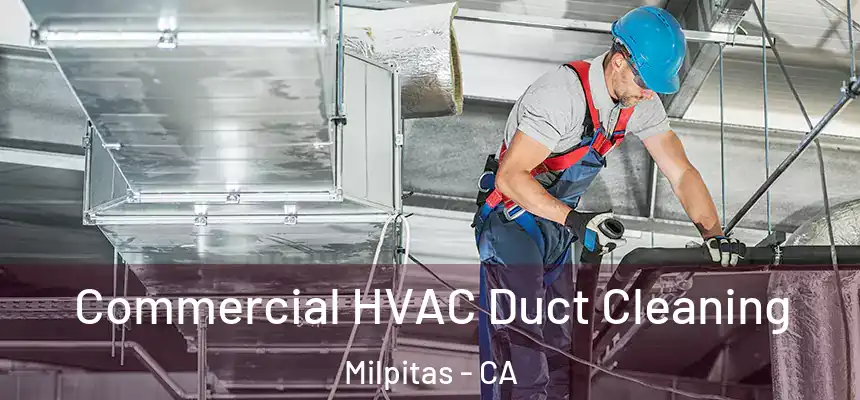 Commercial HVAC Duct Cleaning Milpitas - CA