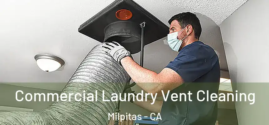 Commercial Laundry Vent Cleaning Milpitas - CA