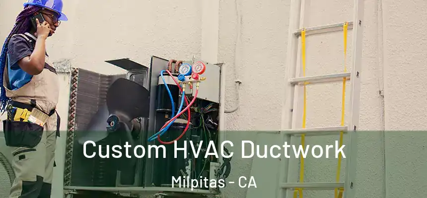 Custom HVAC Ductwork Milpitas - CA