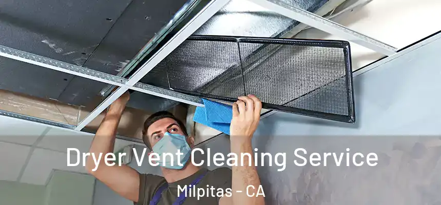 Dryer Vent Cleaning Service Milpitas - CA