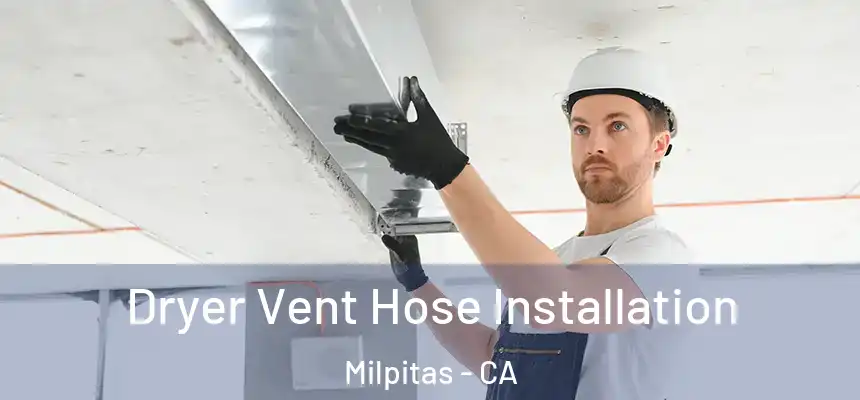 Dryer Vent Hose Installation Milpitas - CA