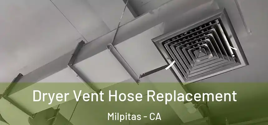 Dryer Vent Hose Replacement Milpitas - CA