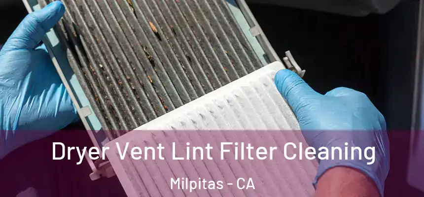Dryer Vent Lint Filter Cleaning Milpitas - CA