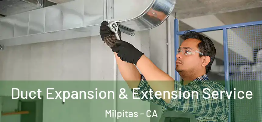 Duct Expansion & Extension Service Milpitas - CA