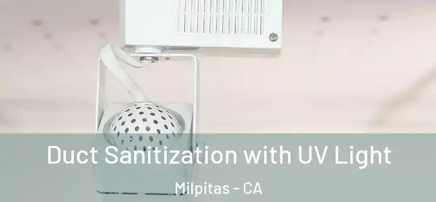 Duct Sanitization with UV Light Milpitas - CA