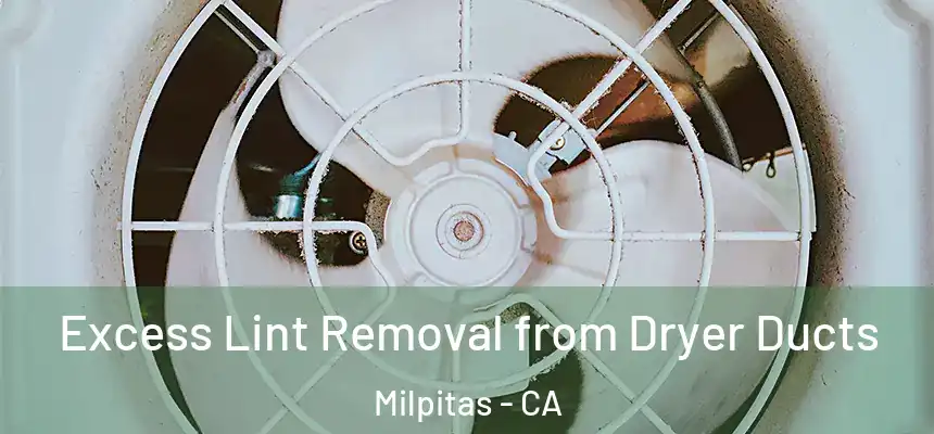 Excess Lint Removal from Dryer Ducts Milpitas - CA