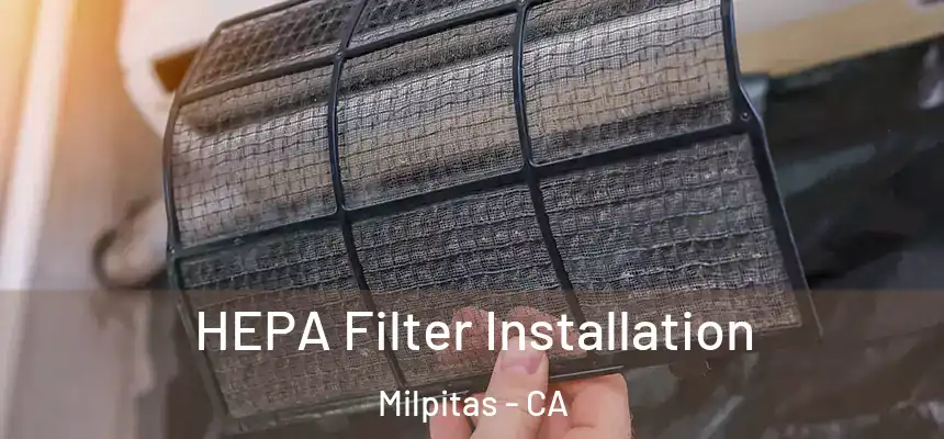 HEPA Filter Installation Milpitas - CA