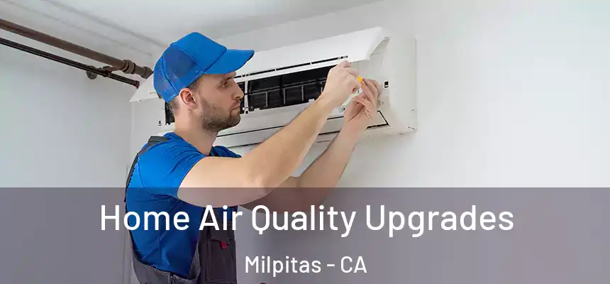 Home Air Quality Upgrades Milpitas - CA