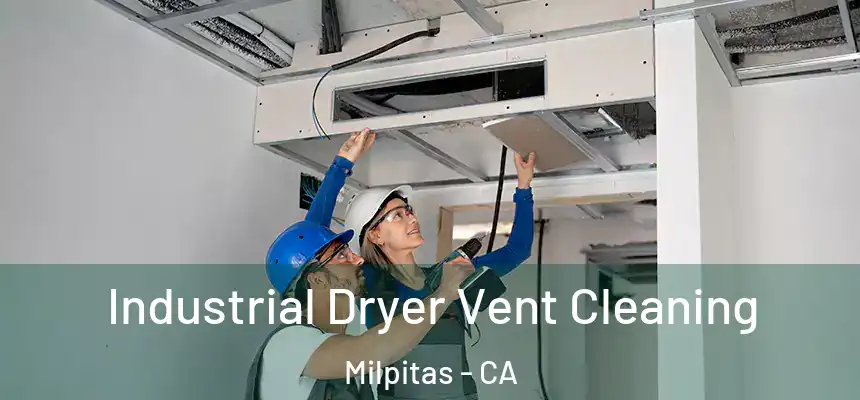 Industrial Dryer Vent Cleaning Milpitas - CA