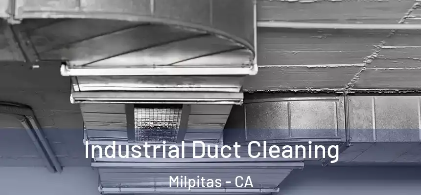 Industrial Duct Cleaning Milpitas - CA