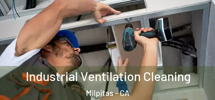 Industrial Ventilation Cleaning Milpitas - CA