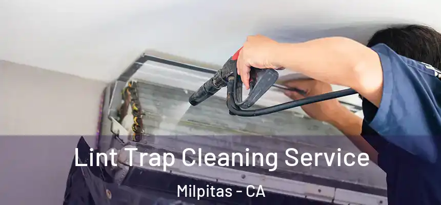 Lint Trap Cleaning Service Milpitas - CA