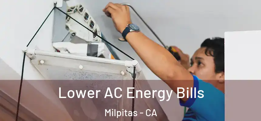 Lower AC Energy Bills Milpitas - CA