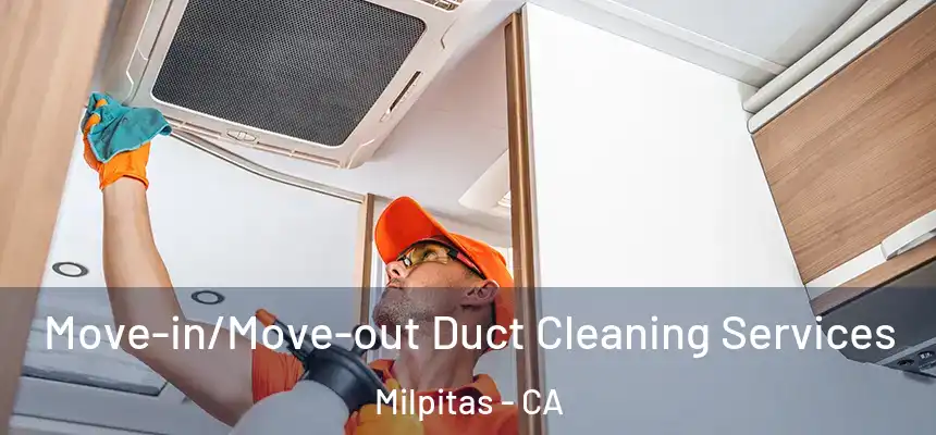 Move-in/Move-out Duct Cleaning Services Milpitas - CA