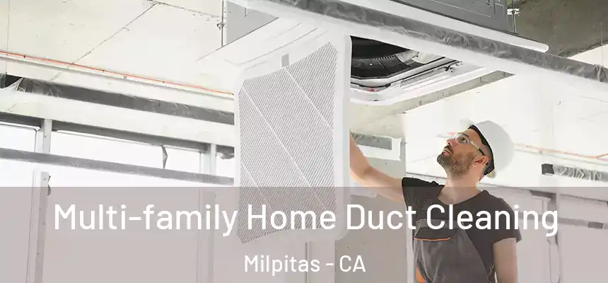 Multi-family Home Duct Cleaning Milpitas - CA