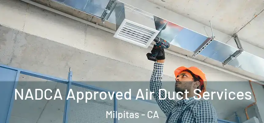 NADCA Approved Air Duct Services Milpitas - CA