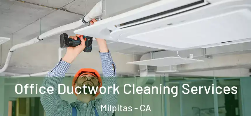 Office Ductwork Cleaning Services Milpitas - CA