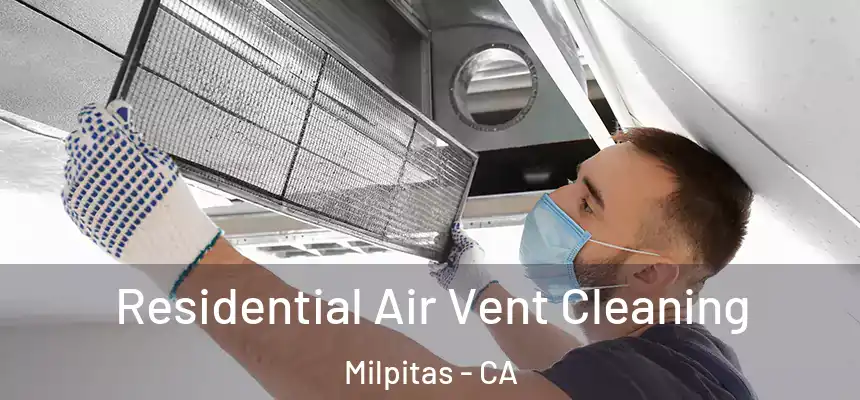 Residential Air Vent Cleaning Milpitas - CA