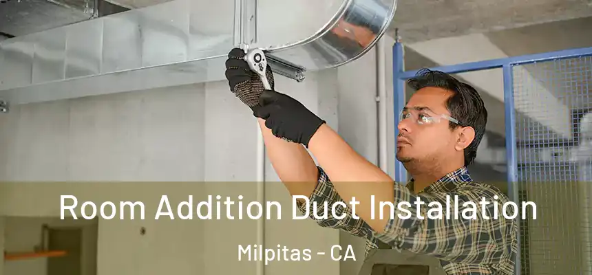 Room Addition Duct Installation Milpitas - CA