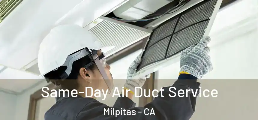 Same-Day Air Duct Service Milpitas - CA