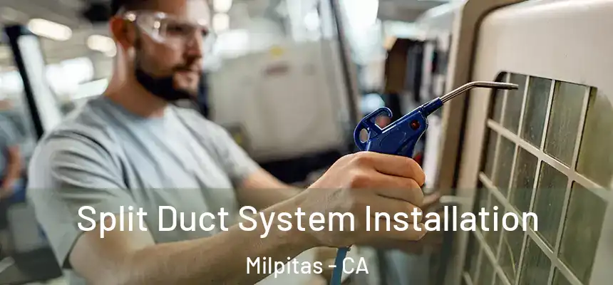 Split Duct System Installation Milpitas - CA