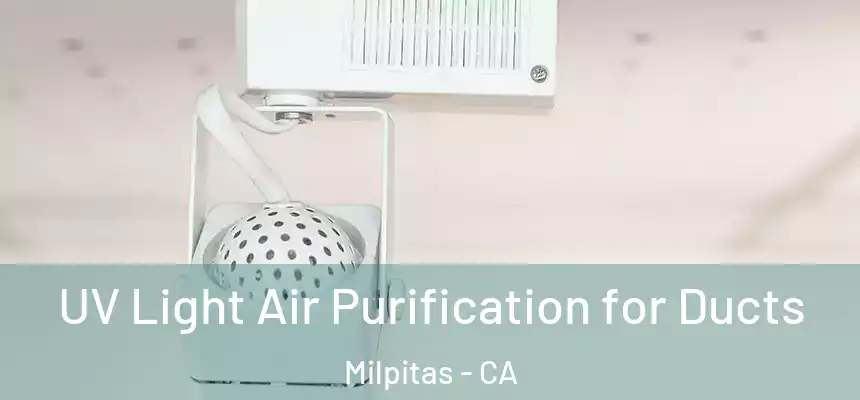 UV Light Air Purification for Ducts Milpitas - CA