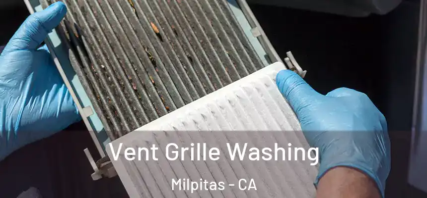Vent Grille Washing Milpitas - CA